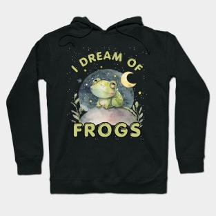 I Dream of Frogs Hoodie